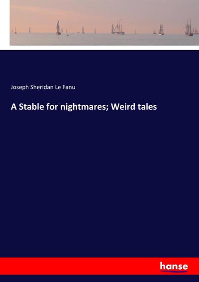 A Stable for nightmares; Weird tales