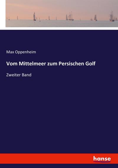 Vom Mittelmeer zum Persischen Golf