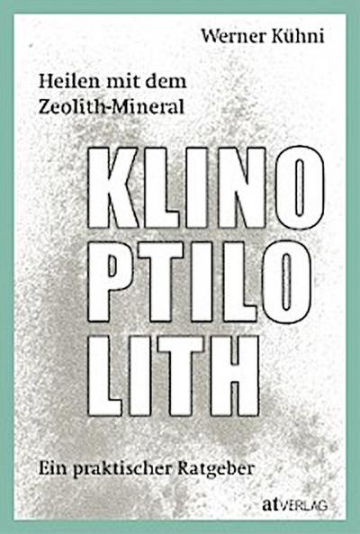 Heilen mit dem Zeolith-Mineral Klinoptilolith - eBook