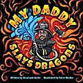 My Daddy Slays Dragons