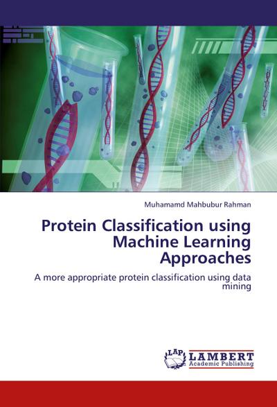 Protein Classification using Machine Learning Approaches