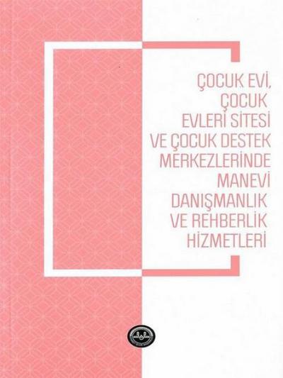 Cocukevi Cocukevleri Sitesi ve Cocuk Destek Merkezlerinde Manevi Danismanlik