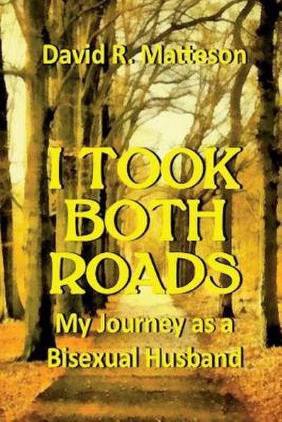 I Took Both Roads