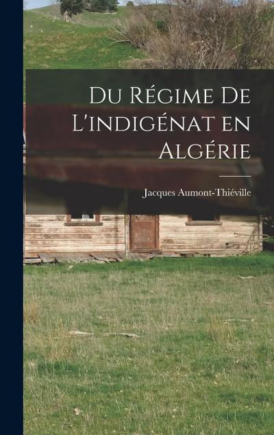 Du régime de l’indigénat en Algérie