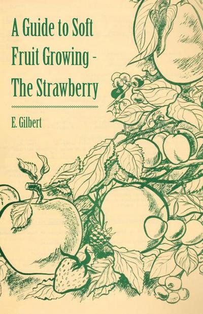 A Guide to Soft Fruit Growing - The Strawberry