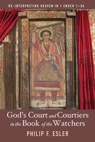 God’s Court and Courtiers in the Book of the Watchers