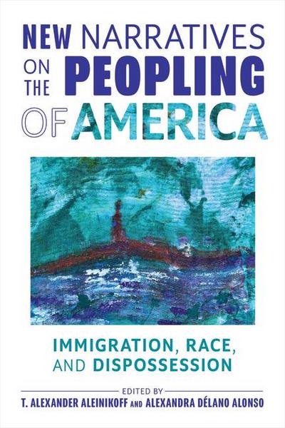 New Narratives on the Peopling of America