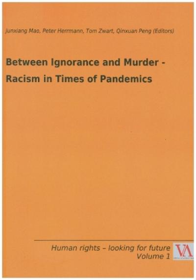 Between Ignorance and Murder - Racism in Times of Pandemics
