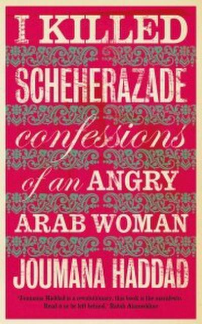 Haddad, J: I Killed Scheherazade