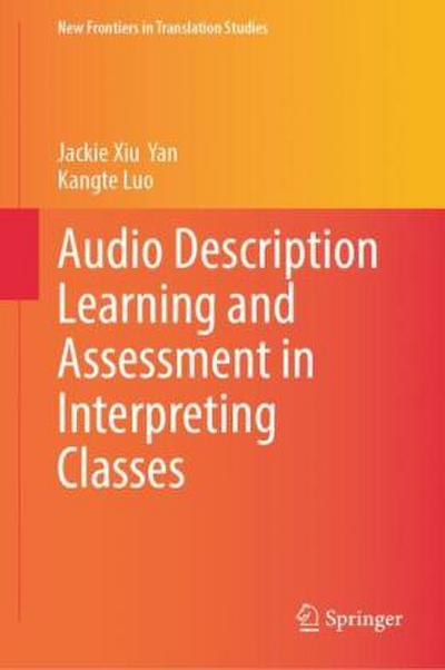 Audio Description Learning and Assessment in Interpreting Classes