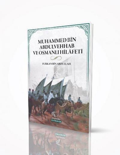 Muhammed Bin Abdulvehhab ve Osmanli Hilafeti