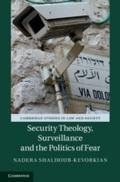 Security Theology, Surveillance and the Politics of Fear - Nadera Shalhoub-Kevorkian