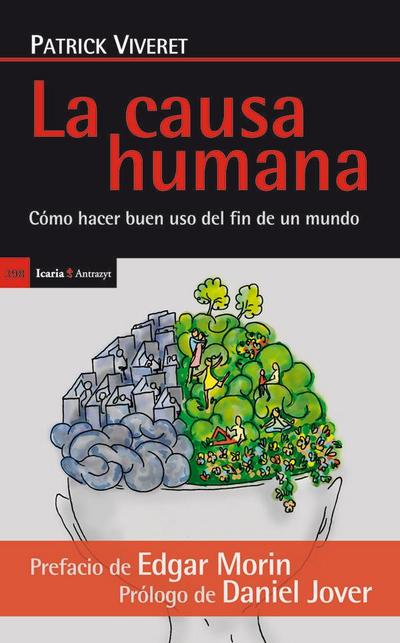 La causa humana : cómo hacer uso del fin de un mundo