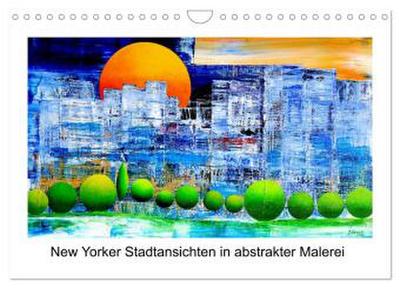 New Yorker Stadtansichten in abstrakter Malerei (Wandkalender 2026 DIN A4 quer), CALVENDO Monatskalender