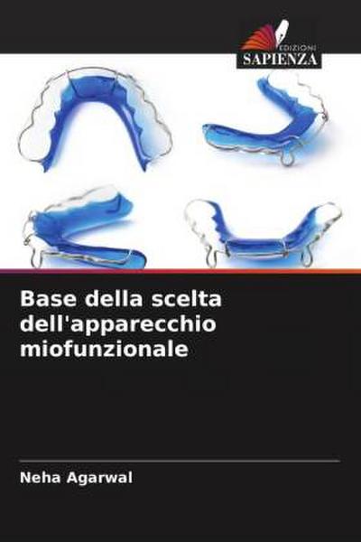 Base della scelta dell’apparecchio miofunzionale