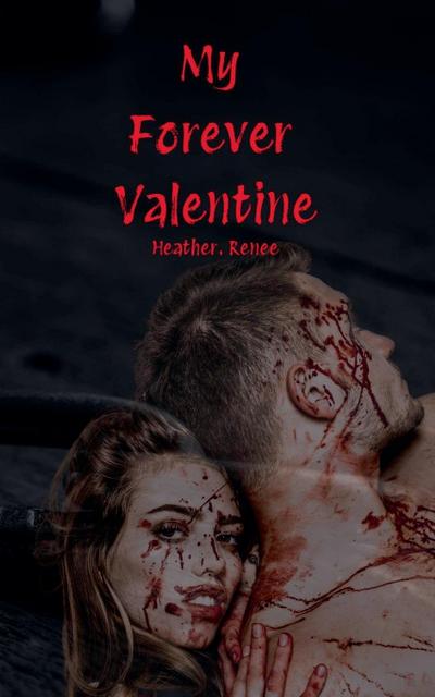 Renee, H: My Forever Valentine