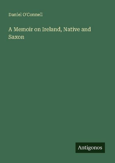 A Memoir on Ireland, Native and Saxon