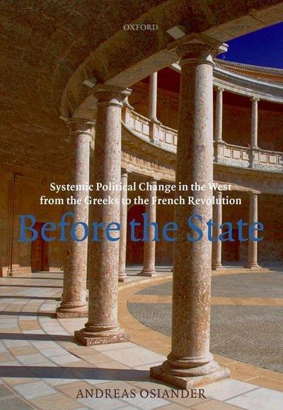 Before the State: Systemic Political Change in the West from the Greeks to the French Revolution