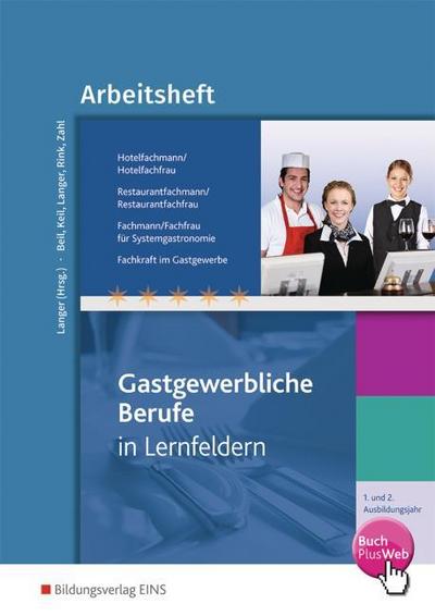 Gastgewerbliche Berufe in Lernfeldern, Hotelfachmann/-fachfrau, Restaurantfachmann/-fachfrau, Fachmann/-frau für Systemgastronomie, Fachkraft im Gastgewerbe