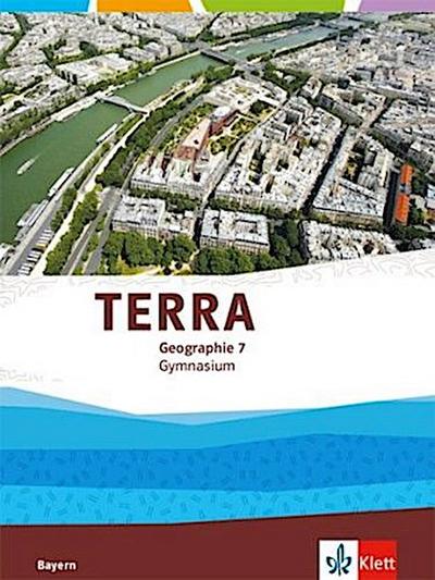 TERRA Geographie 7. Ausgabe Bayern Gymnasium. Schülerbuch Klasse 7