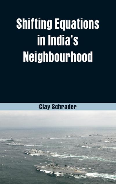 Shifting Equations in India’s Neighbourhood