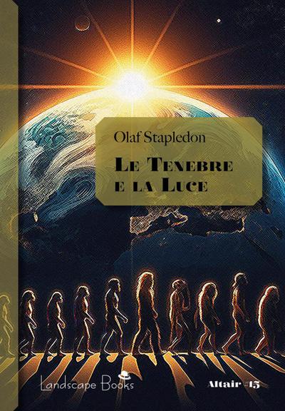 Stapledon, O: Tenebre e la luce