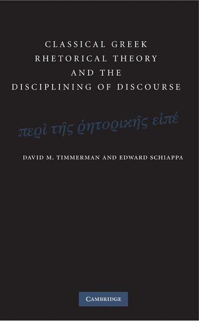 Classical Greek Rhetorical Theory and the Disciplining of Discourse