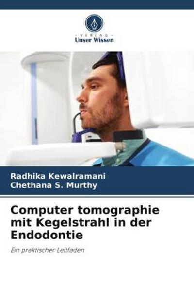 Computer tomographie mit Kegelstrahl in der Endodontie