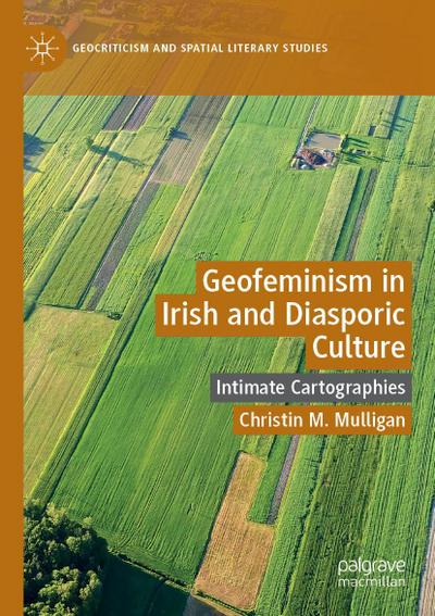 Geofeminism in Irish and Diasporic Culture