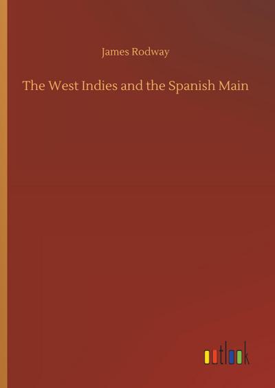 The West Indies and the Spanish Main