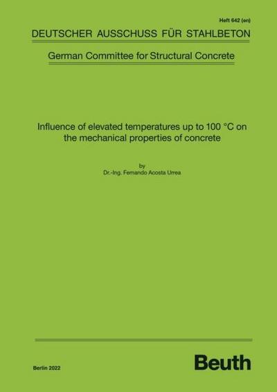 Influence of elevated temperatures up to 100 C on the mechanical properties of concrete (DAfStb-Heft)