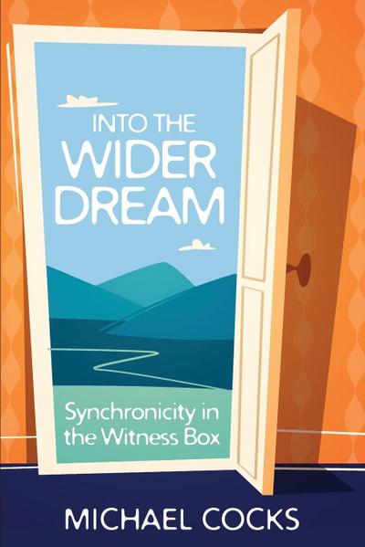 Into the Wider Dream: Synchronicity in the Witness Box