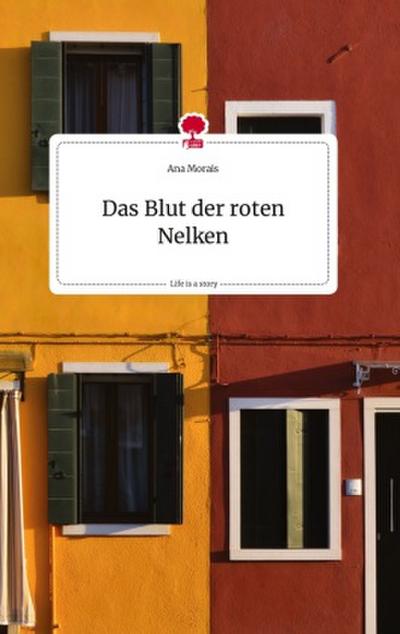 Das Blut der roten Nelken. Life is a Story - story.one