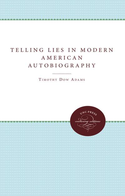 Telling Lies in Modern American Autobiography