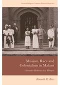 Mission, Race and Colonialism in Malawi