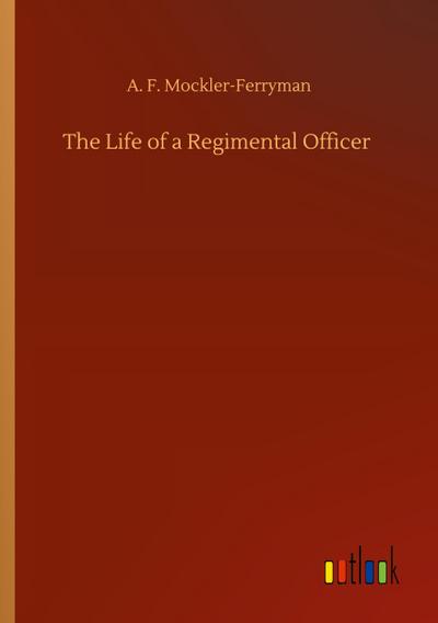 The Life of a Regimental Officer