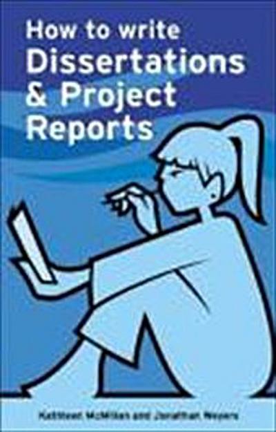 How to Write Dissertations and Project Reports (Smarter Study Guides) by Weye...