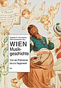 Wien Musikgeschichte: Von der Prähistorie bis zur Gegenwart