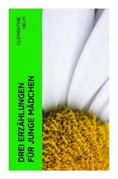 Drei Erzählungen für junge Mädchen