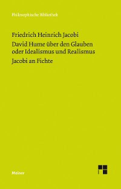 David Hume über den Glauben oder Idealismus und Realismus. Ein Gespräch (1787). Jacobi an Fichte (1799)