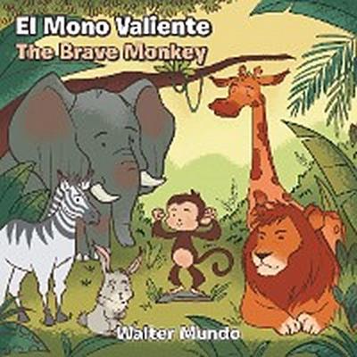 El Mono Valiente.The Brave Monkey