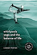 Whirlpools, Yoga and the Balance of Life
