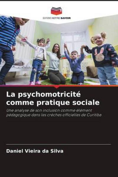 La psychomotricité comme pratique sociale