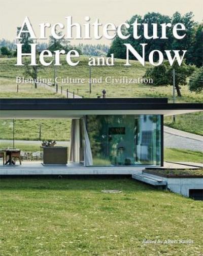 Architecture Here and Now