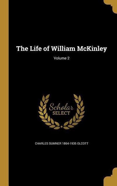 LIFE OF WILLIAM MCKINLEY V02