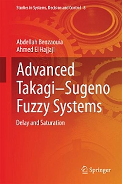 Advanced Takagi‒Sugeno Fuzzy Systems