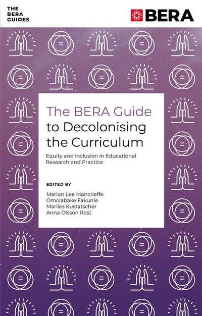 The Bera Guide to Decolonising the Curriculum