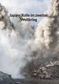 Japans Rolle im zweiten Weltkrieg