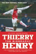 Thierry Henry: The Biography