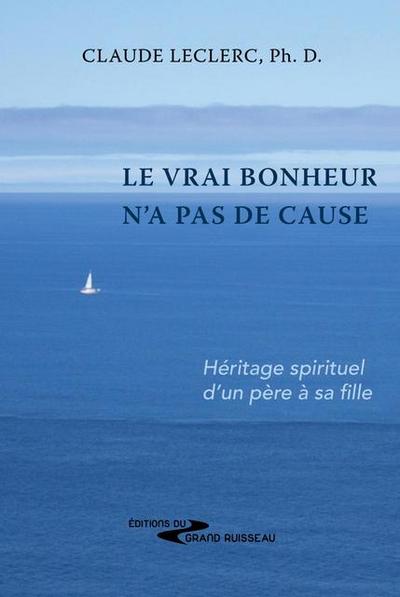 Le vrai bonheur n’a pas de cause